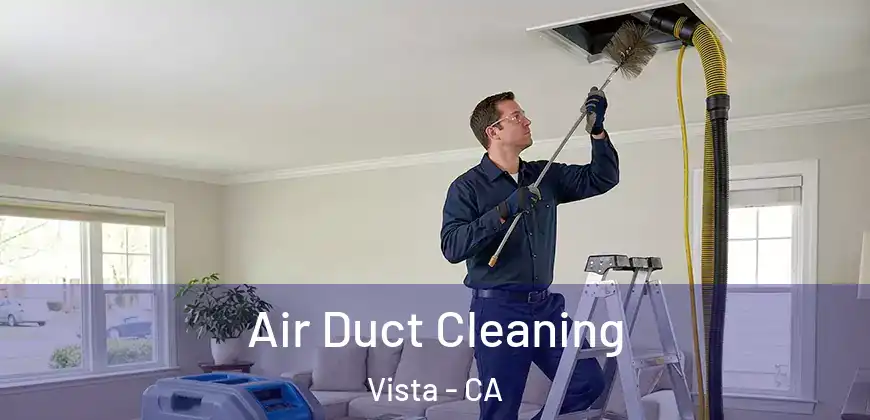 Air Duct Cleaning Vista - CA
