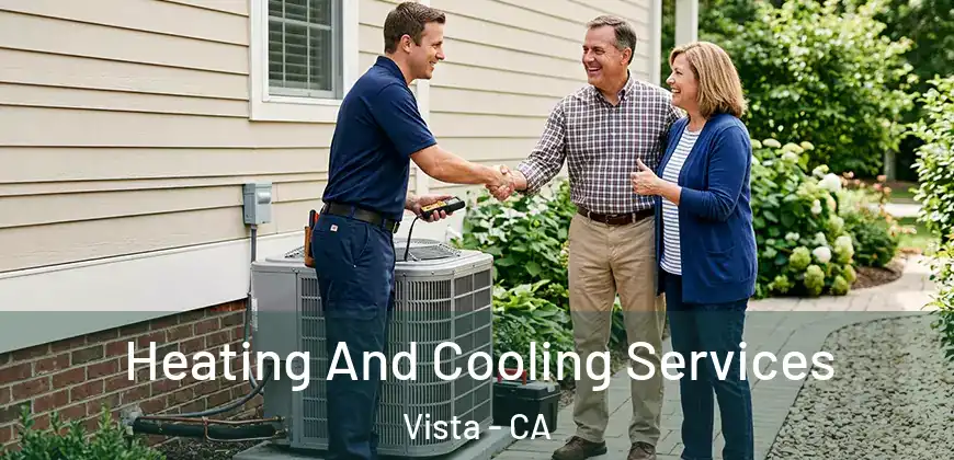 Heating And Cooling Services Vista - CA